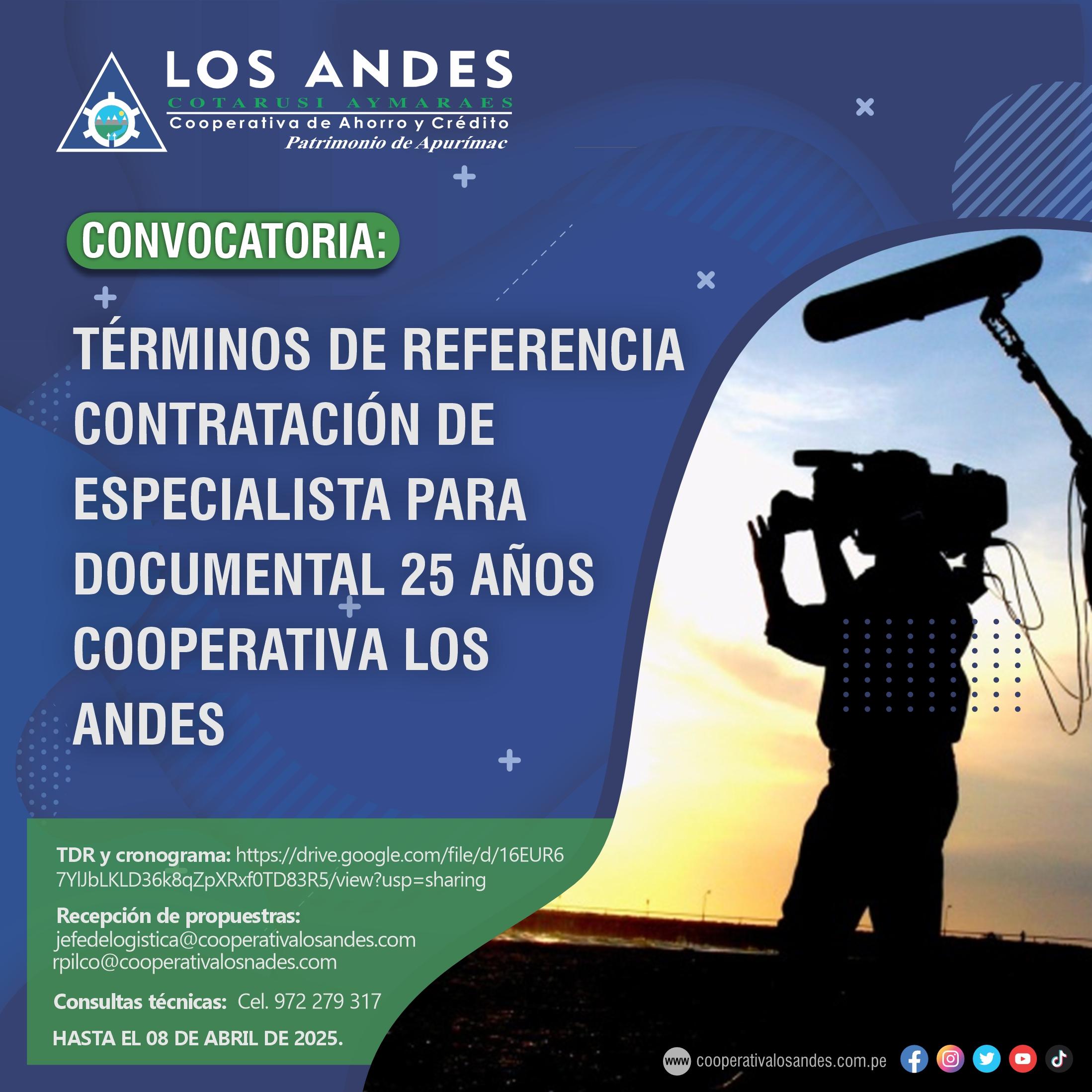 TÉRMINOS DE REFERENCIA CONTRATACIÓN DE  ESPECIALISTA PARA  DOCUMENTAL 25 AÑOS COOPERATIVA LOS  ANDES
