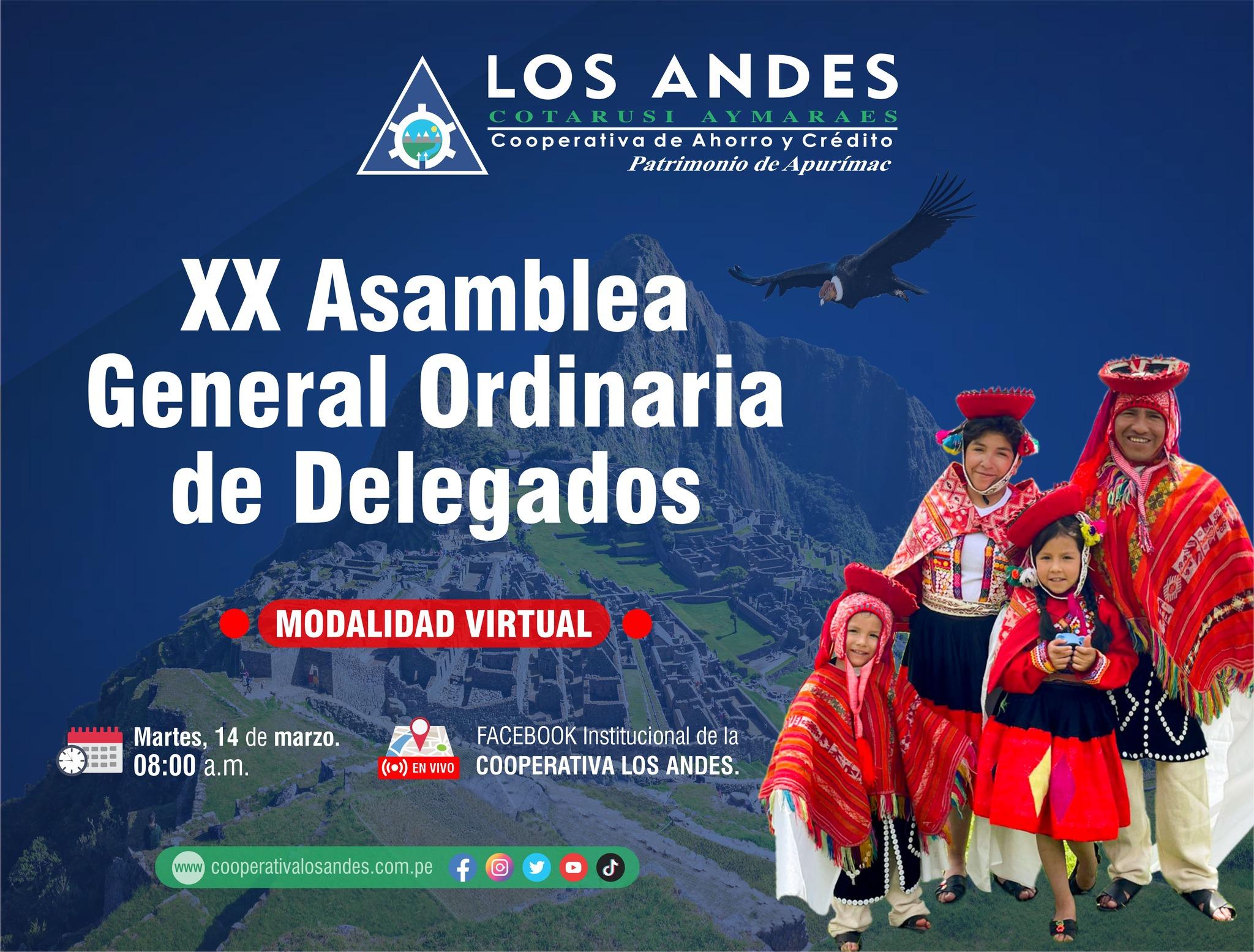 ESTIMADOS SOCIOS Y SOCIAS, PARTICIPA DE LA XX ASAMBLEA GENERAL ORDINARIA DE DELEGADOS, A TRAVÉS DE NUESTRO FACEBOOK INSTITUCIONAL DE LA COOPERATIVA LOS ANDES.
