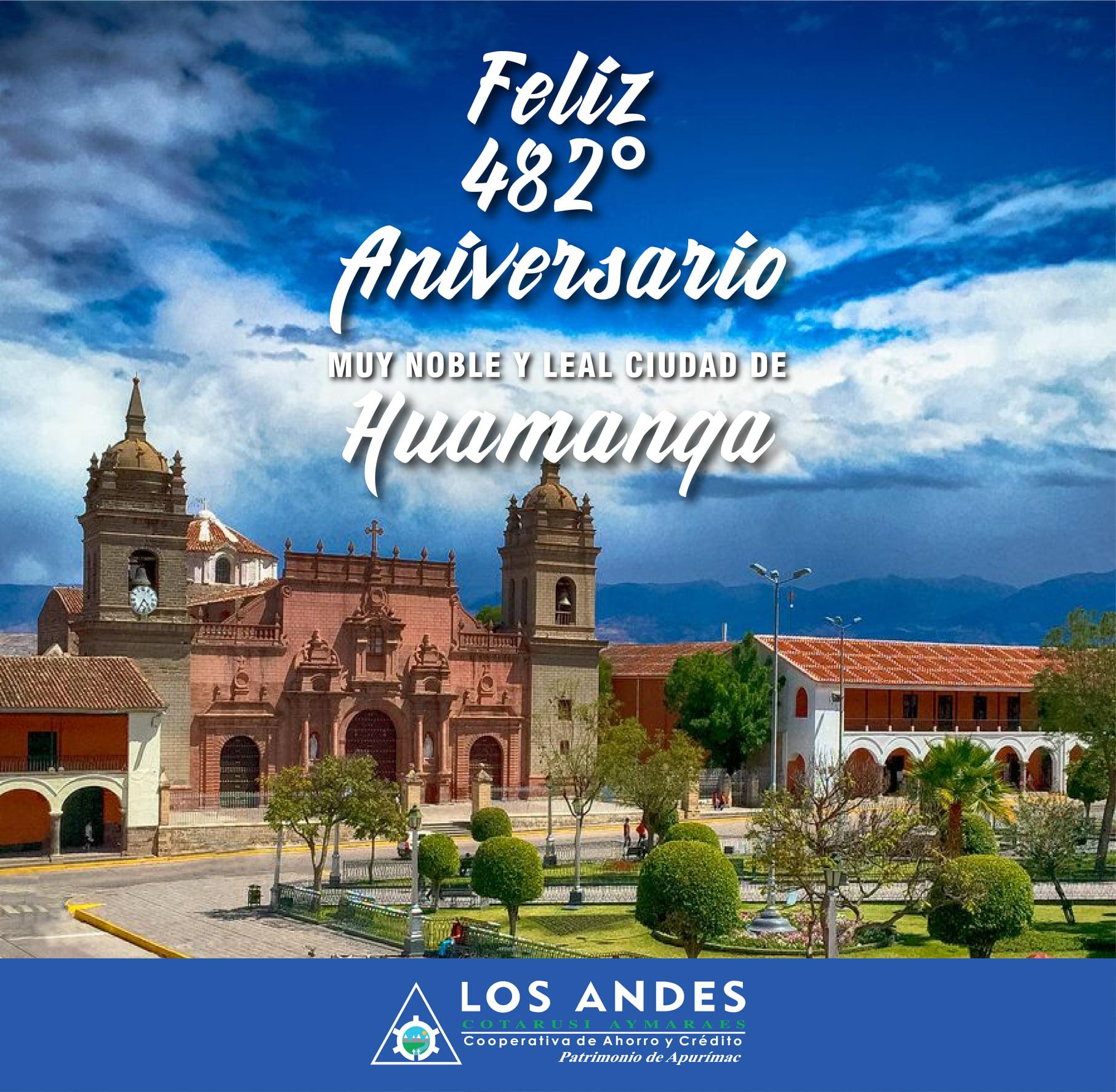 Feliz 482 Aniversario a la Muy Noble y Leal Ciudad de Huamanga